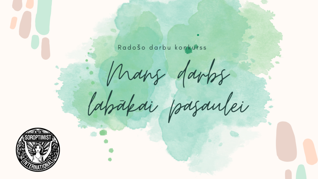 Zināmi konkursa “Mans darbs labākai pasaulei” finālisti! Apsveicam!
